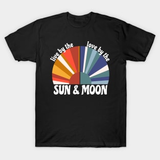 Live By The Sun Love By The Moon T-Shirt